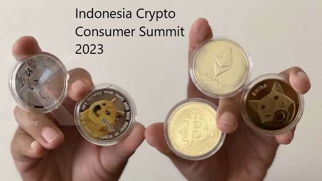 Indonesia Crypto Consumer Summit 2023 Perkuat Ekosistem Kripto Indonesia
